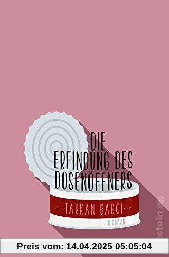 Die Erfindung des Dosenöffners: Roman