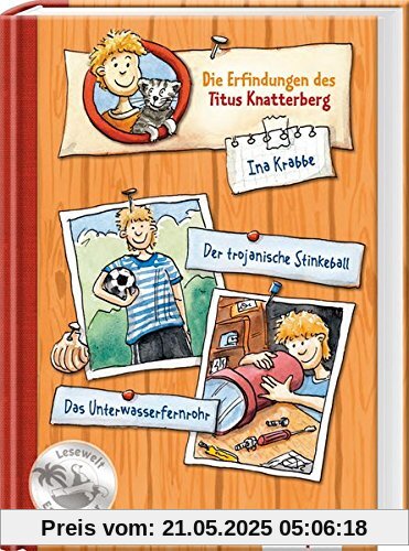 Die Erfindungen des Titus Knatterberg - Der trojanische Stinkeball und das Unterwasserfernrohr (Südpol Lesewelt-Entdecker)