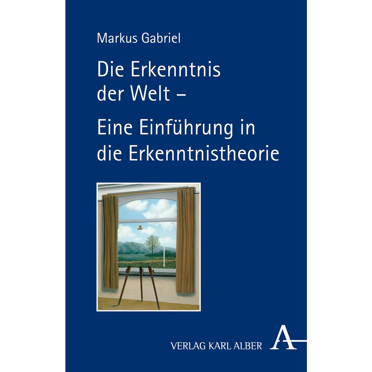 Die Erkenntnis der Welt von Karl Alber i.d. Nomos Vlg