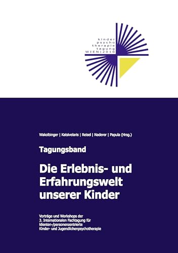 Die Erlebnis- und Erfahrungswelt unserer Kinder: Vorträge und Workshops der 3. Internationalen Fachtagung für klienten-/personenzentrierte Kinder- und ... am 24. und 25. April 2010 in Wien Die Erlebnis- und Erfahrungswelt unserer Kinder: Vorträge und Workshops der 3. Internationalen Fachtagung für klienten-/personenzentrierte Kinder- und ... am 24. und 25. April 2010 in Wien von Books on Demand GmbH