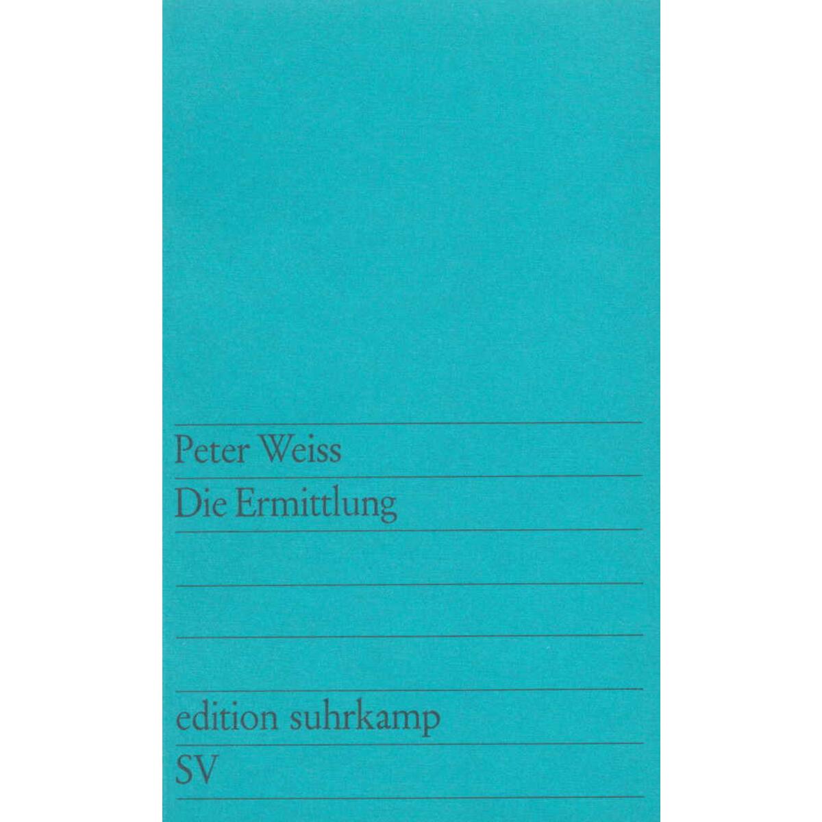Die Ermittlung Die Ermittlung von Suhrkamp Verlag AG