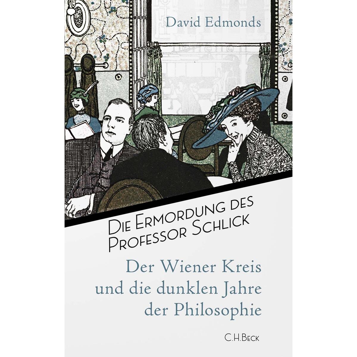 Die Ermordung des Professor Schlick Die Ermordung des Professor Schlick von C.H. Beck