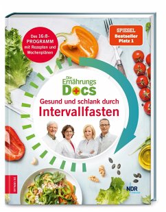 Die Ernährungs-Docs - Gesund und schlank durch Intervallfasten von ZS - ein Verlag der Edel Verlagsgruppe