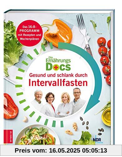 Die Ernährungs-Docs - Gesund und schlank durch Intervallfasten