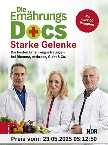 Die Ernährungs-Docs – Starke Gelenke: Die besten Ernährungsstrategien bei Rheuma, Arthrose, Gicht & Co. Die Ernährungs-Docs – Starke Gelenke: Die besten Ernährungsstrategien bei Rheuma, Arthrose, Gicht & Co.