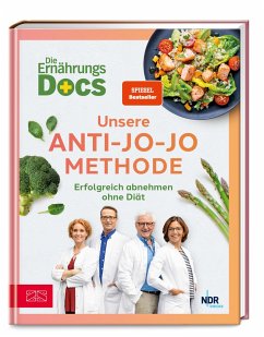Die Ernährungs-Docs - Unsere Anti-Jo-Jo-Methode von ZS - ein Verlag der Edel Verlagsgruppe