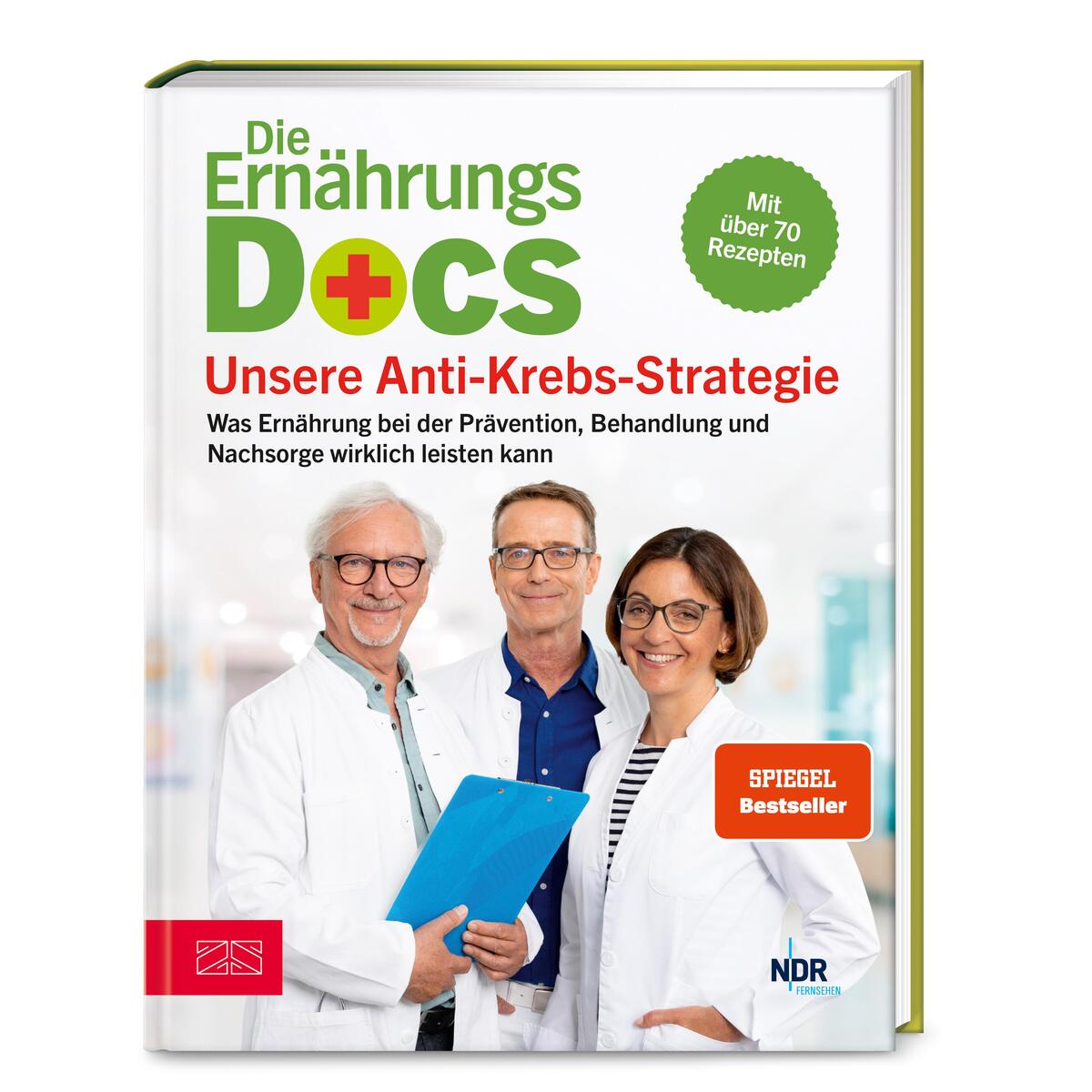 Die Ernährungs-Docs - Unsere Anti-Krebs-Strategie Die Ernährungs-Docs - Unsere Anti-Krebs-Strategie von ZS Verlag