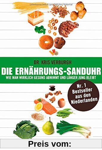 Die Ernährungs-Sanduhr: Wie man wirklich gesund abnimmt und länger jung bleibt - Der Nr. 1 Bestseller aus den Niederlanden