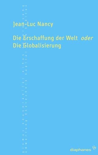 Die Erschaffung der Welt oder Die Globalisierung (TransPositionen)