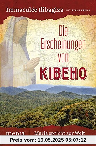 Die Erscheinungen von Kibeho: Maria spricht zur Welt aus dem Herzen Afrikas