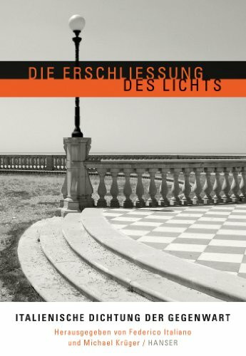Die Erschließung des Lichts: Italienische Dichtung der Gegenwart. Schriftenreihe der Deutschen...