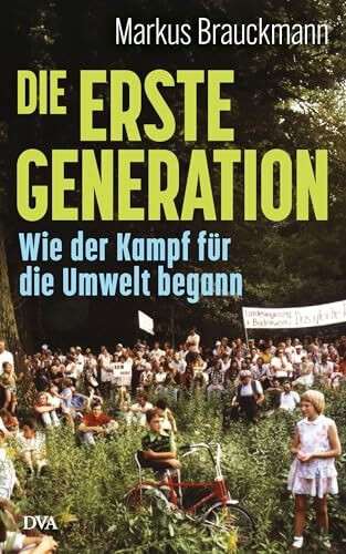 Die Erste Generation: Wie der Kampf für die Umwelt begann
