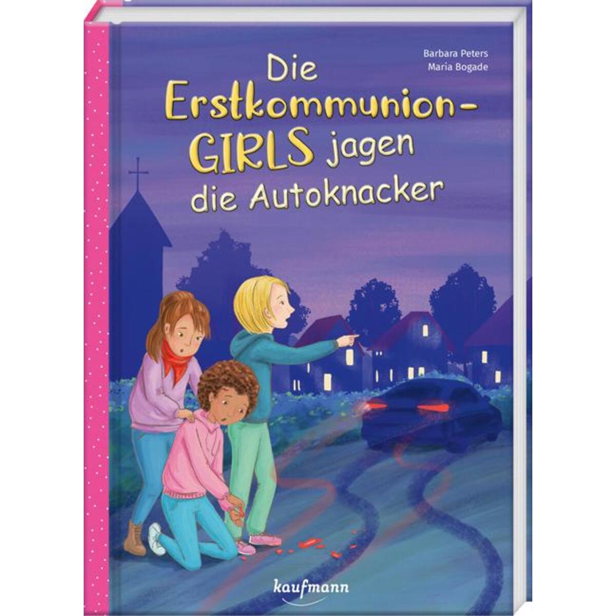 Die Erstkommunion-Girls jagen die Autoknacker von Kaufmann Ernst Vlg GmbH