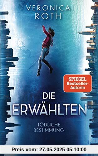 Die Erwählten - Tödliche Bestimmung: Roman Die Erwählten - Tödliche Bestimmung: Roman