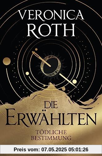 Die Erwählten - Tödliche Bestimmung: Roman