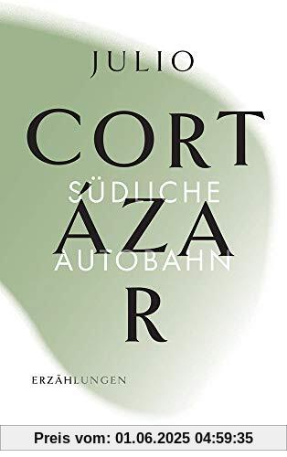 Die Erzählungen. Vier Bände: Band 2: Südliche Autobahn (suhrkamp taschenbuch)
