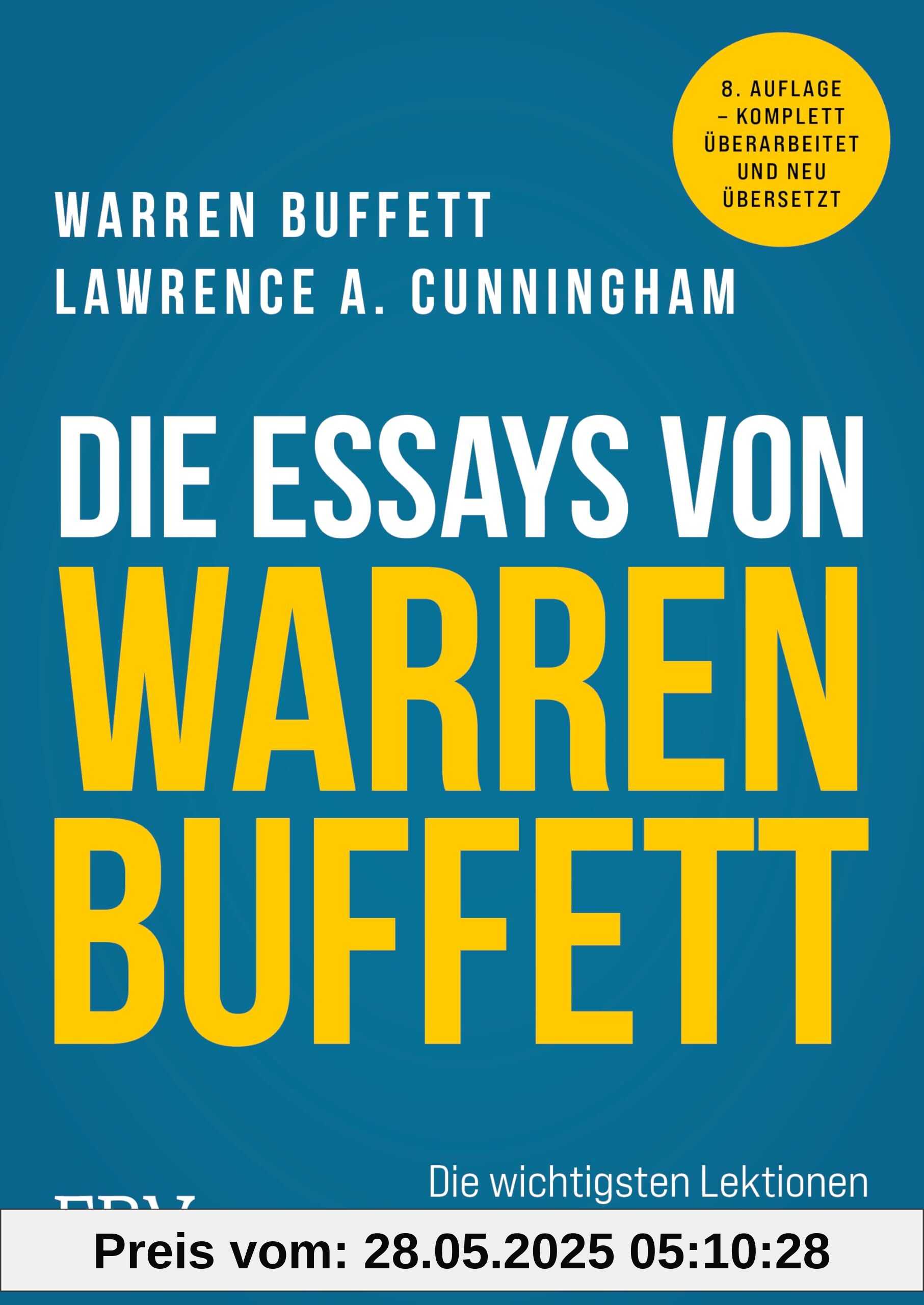 Die Essays von Warren Buffett: Die wichtigsten Lektionen für Investoren und Unternehmer. Value-Investing-Klassiker überarbeitet, neu übersetzt. Mit Aktien-Investments reich werden.