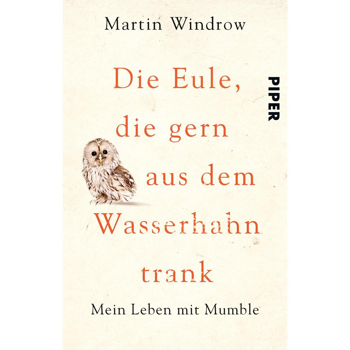Die Eule, die gern aus dem Wasserhahn trank von Piper Verlag GmbH