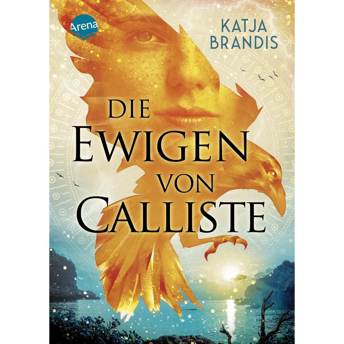 Die Ewigen von Calliste Die Ewigen von Calliste von Arena Verlag GmbH