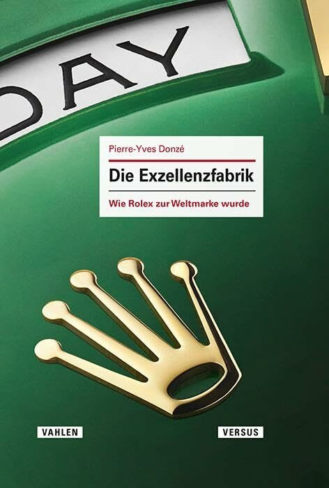 Die Exzellenzfabrik: Wie Rolex zur Weltmarke wurde Die Exzellenzfabrik: Wie Rolex zur Weltmarke wurde