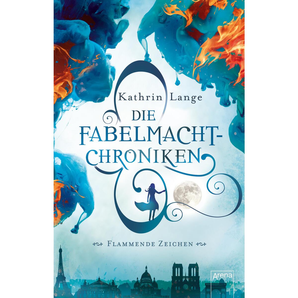 Die Fabelmacht-Chroniken (1). Flammende Zeichen von Arena Verlag GmbH