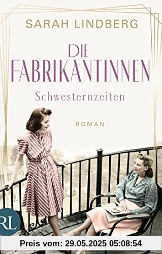 Die Fabrikantinnen – Schwesternzeiten: Roman (Die Fabrikantinnen-Saga, Band 2)