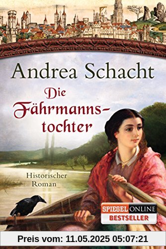 Die Fährmannstochter: Historischer Roman (Myntha, die Fährmannstochter, Band 1)