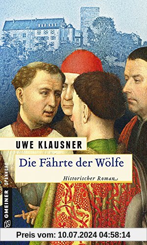 Die Fährte der Wölfe: Historischer Roman
