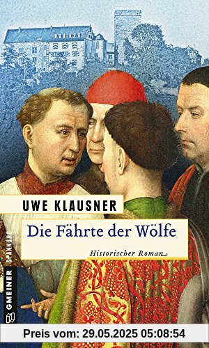 Die Fährte der Wölfe: Historischer Roman Die Fährte der Wölfe: Historischer Roman
