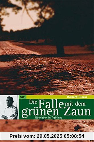 Die Falle mit dem grünen Zaun: Überleben in Treblinka (Reihe antifaschistische Texte)
