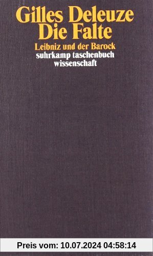 Die Falte: Leibniz und der Barock (suhrkamp taschenbuch wissenschaft)