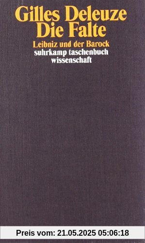 Die Falte: Leibniz und der Barock (suhrkamp taschenbuch wissenschaft)