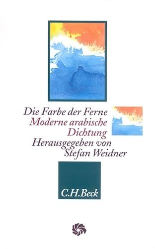 Die Farbe der Ferne: Moderne arabische Dichtung (Neue Orientalische Bibliothek)