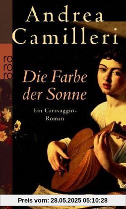 Die Farbe der Sonne: Ein Caravaggio-Roman