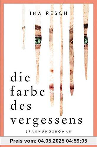 Die Farbe des Vergessens: Spannungsroman