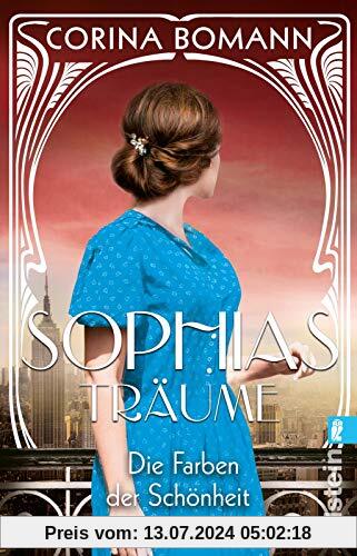 Die Farben der Schönheit – Sophias Träume: Roman | Die Sophia-Saga Band 2