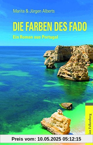 Die Farben des Fado: Ein Roman aus Portugal