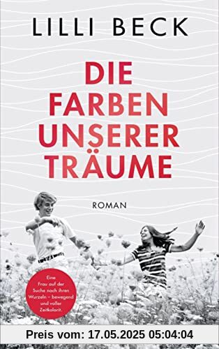 Die Farben unserer Träume: Roman