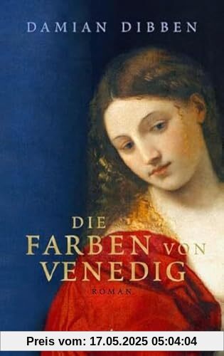 Die Farben von Venedig: Roman