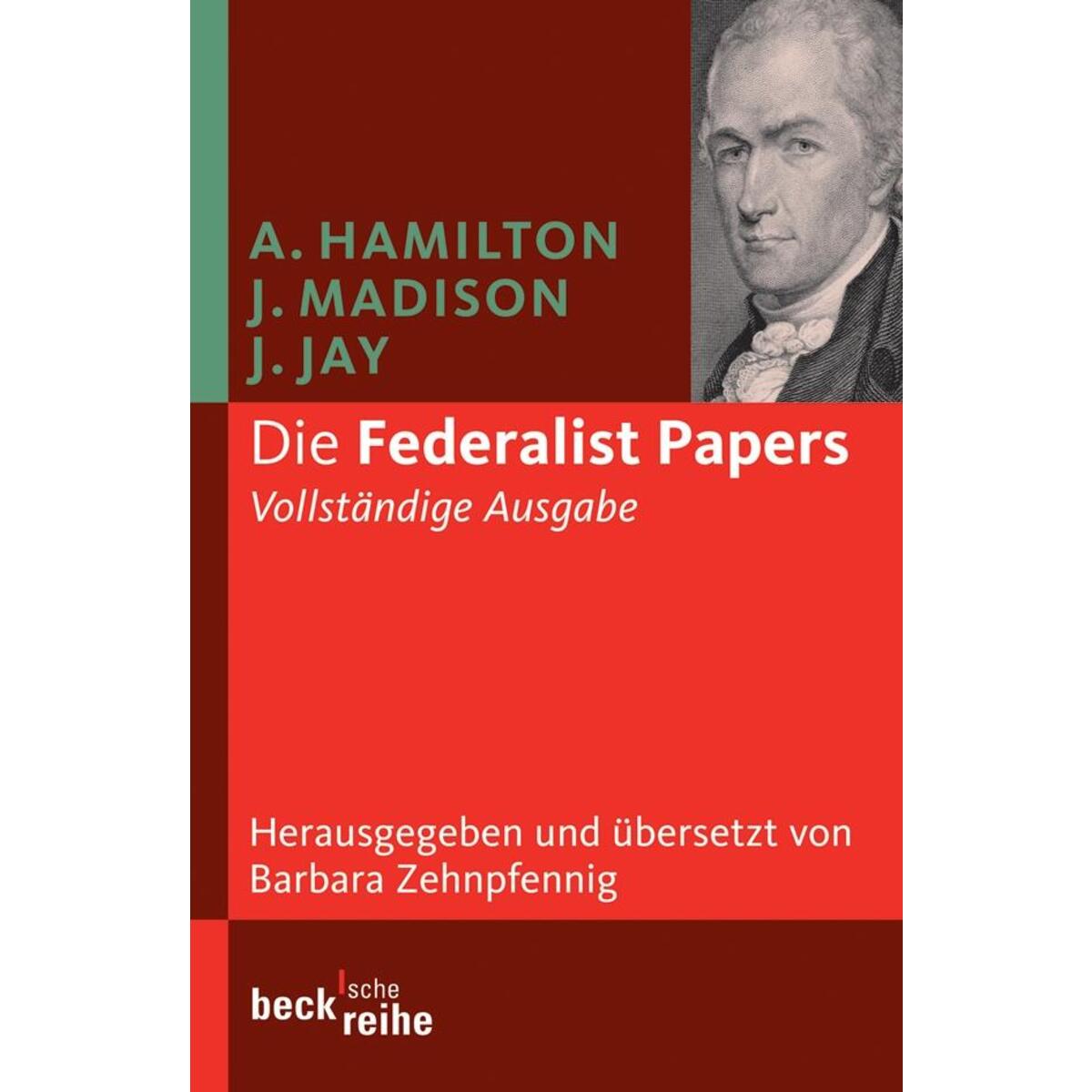 Die Federalist Papers Die Federalist Papers von C.H. Beck