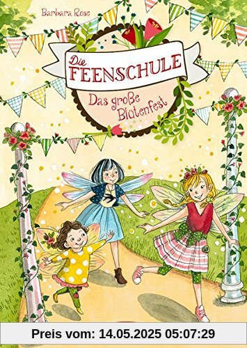 Die Feenschule. Das große Blütenfest