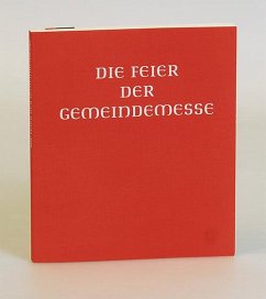 Die Feier der Gemeindemesse. Handausgabe von Herder, Freiburg / Katholisches Bibelwerk / Pustet, Regensburg