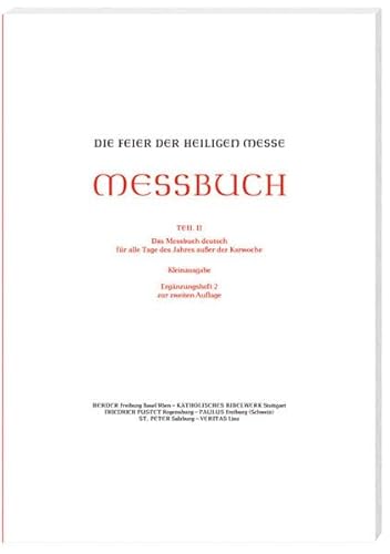 Die Feier der Heiligen Messe - Messbuch - Kleinausgabe: Ergänzungsheft 2 zur 2. Auflage - Kleinausgabe Die Feier der Heiligen Messe - Messbuch - Kleinausgabe: Ergänzungsheft 2 zur 2. Auflage - Kleinausgabe