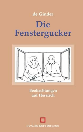Die Fenstergucker, Beobachtungen auf Hessisch