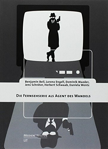 Die Fernsehserie als Agent des Wandels Die Fernsehserie als Agent des Wandels
