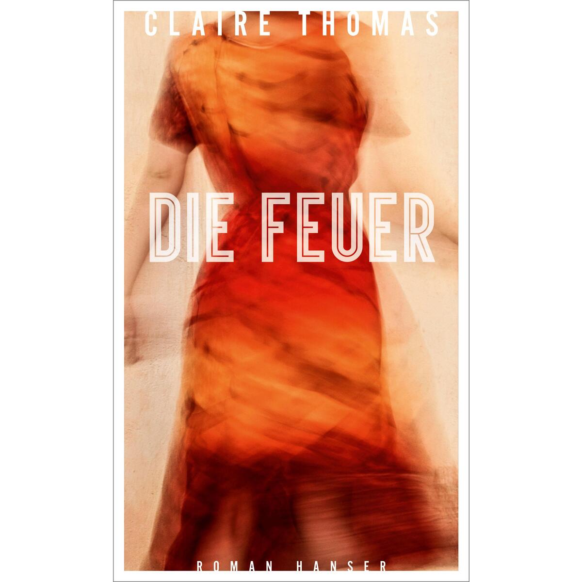 Die Feuer von Carl Hanser Verlag