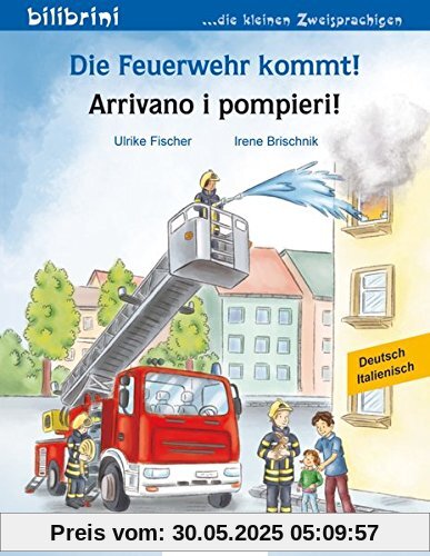 Die Feuerwehr kommt!: Kinderbuch Deutsch-Italienisch