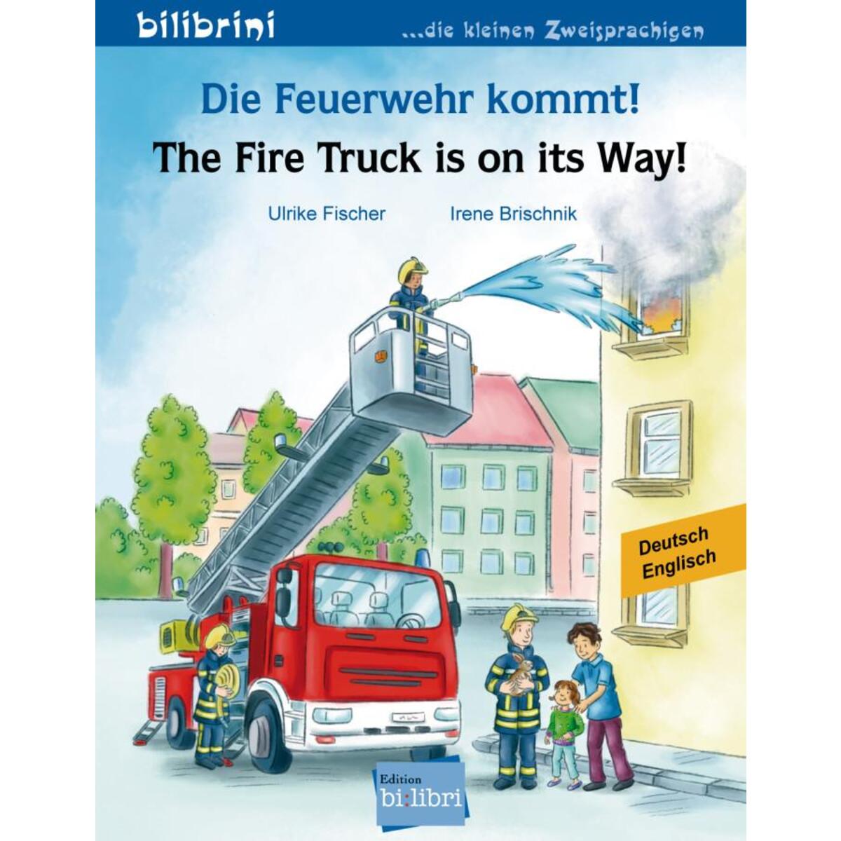 Die Feuerwehr kommt! Kinderbuch Deutsch-Englisch Die Feuerwehr kommt! Kinderbuch Deutsch-Englisch von Hueber Verlag GmbH