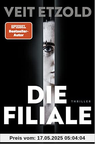 Die Filiale: Thriller | »Ein Hochgenuss für Thriller Fans.« Arno Strobel