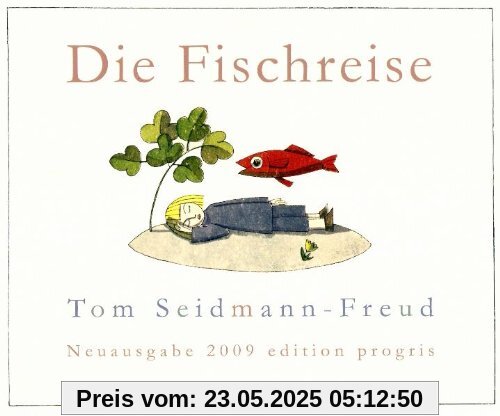 Die Fischreise: Ein Bilderbuch - Neuausgabe 2009